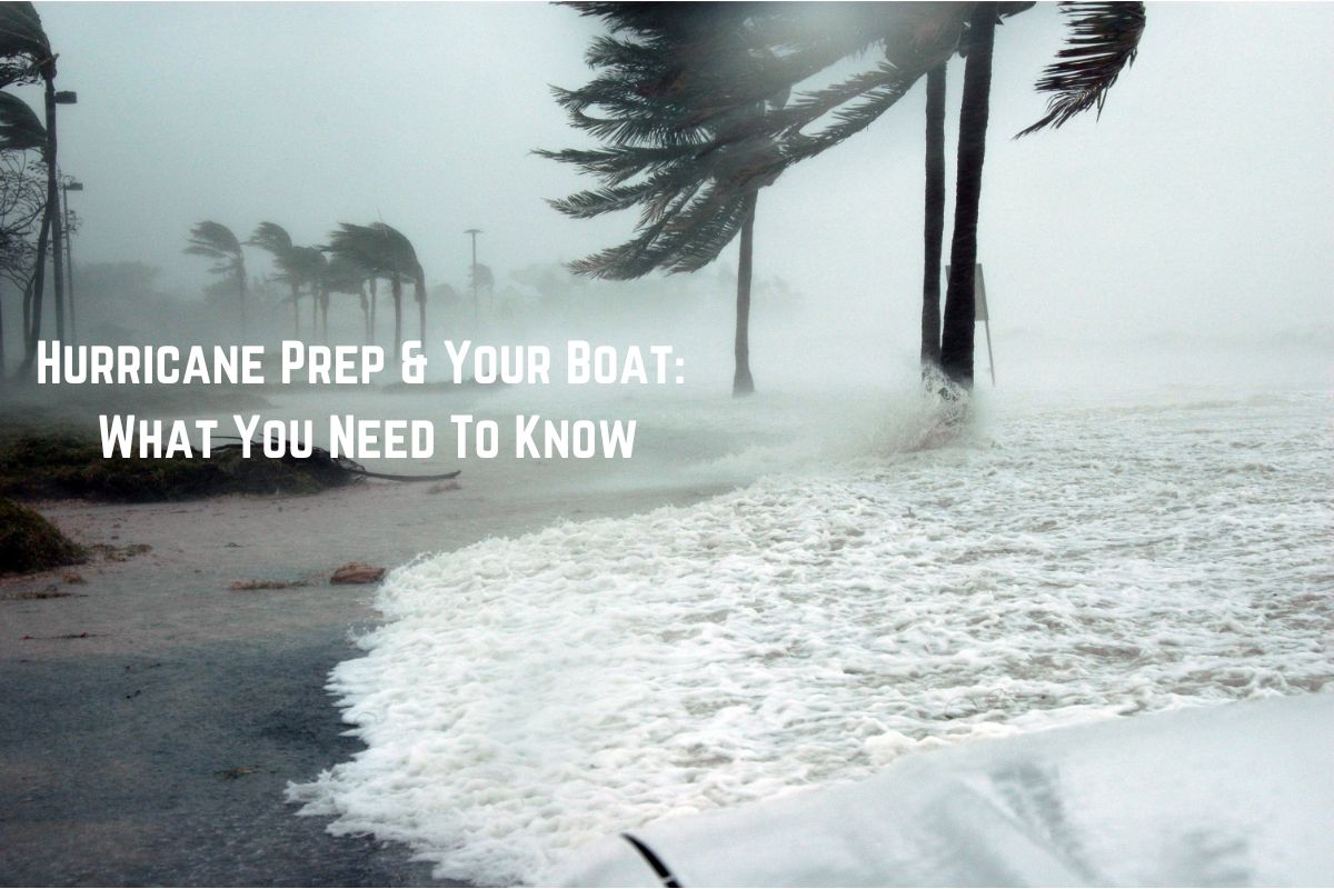 Hurricane Prep & Your Boat What You Need To Know